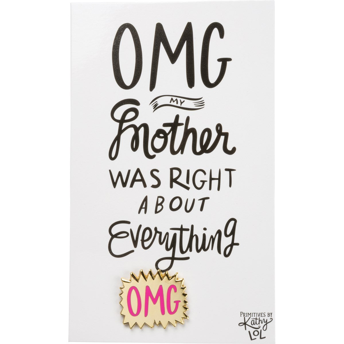 My Mother Was Right - Enamel Pin