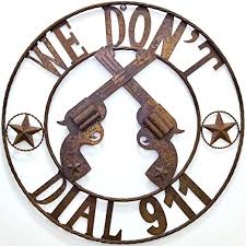 We Don't Dial 911 Metal Sign